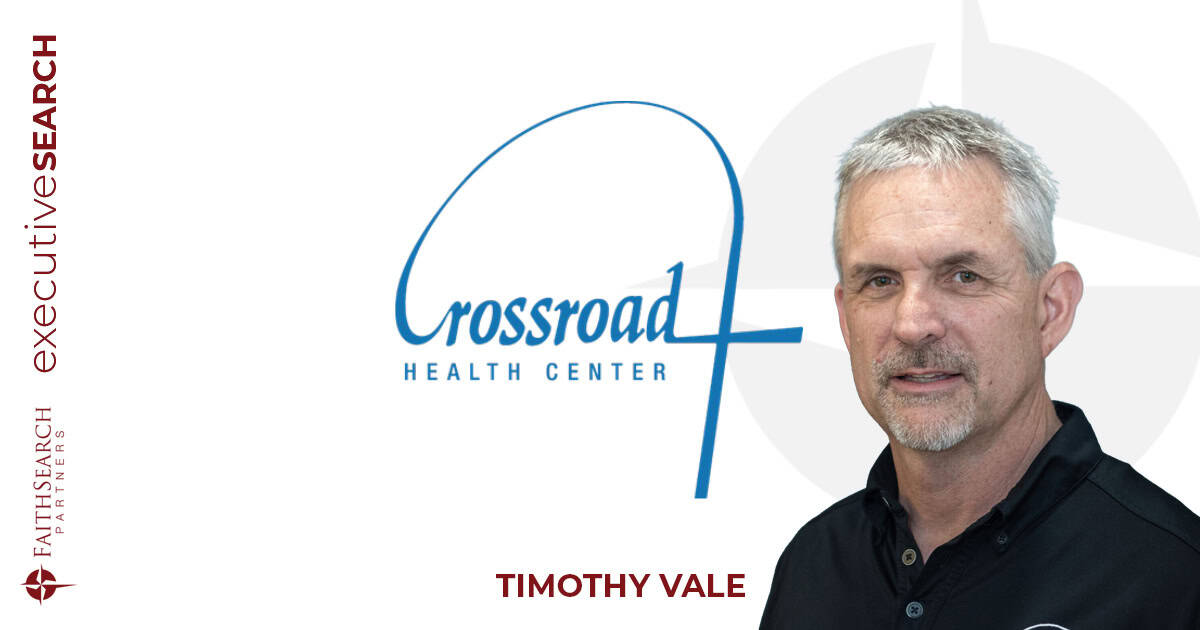 Crossroad Health Center | Timothy Vale | FaithSearch Partners