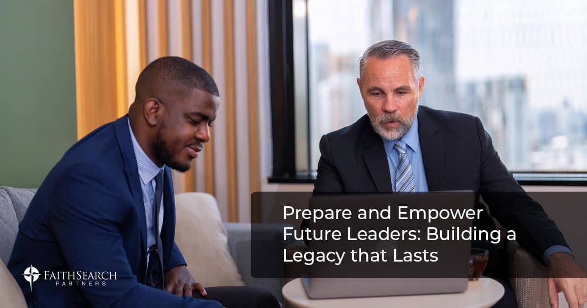 Building a Legacy | FaithSearch Partners