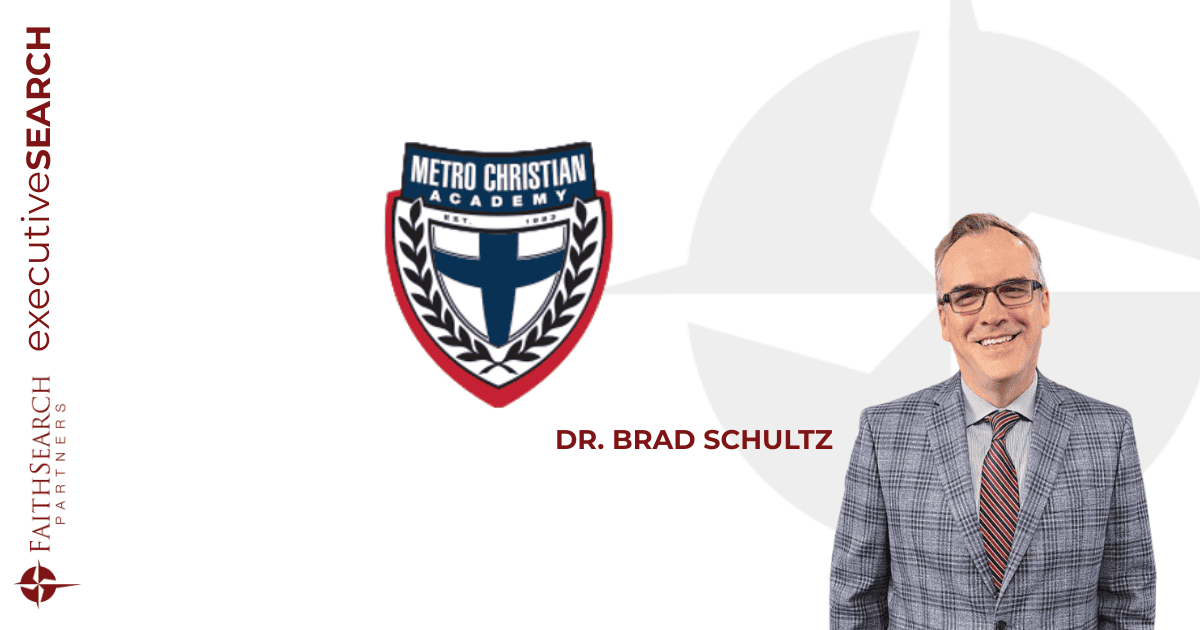 Metro Christian Academy | Dr. Brad Schultz | FaithSearch Partners