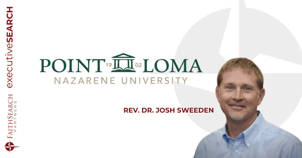 Point Loma Nazarene University | Dr. Josh Sweeden | FaithSearch Partners