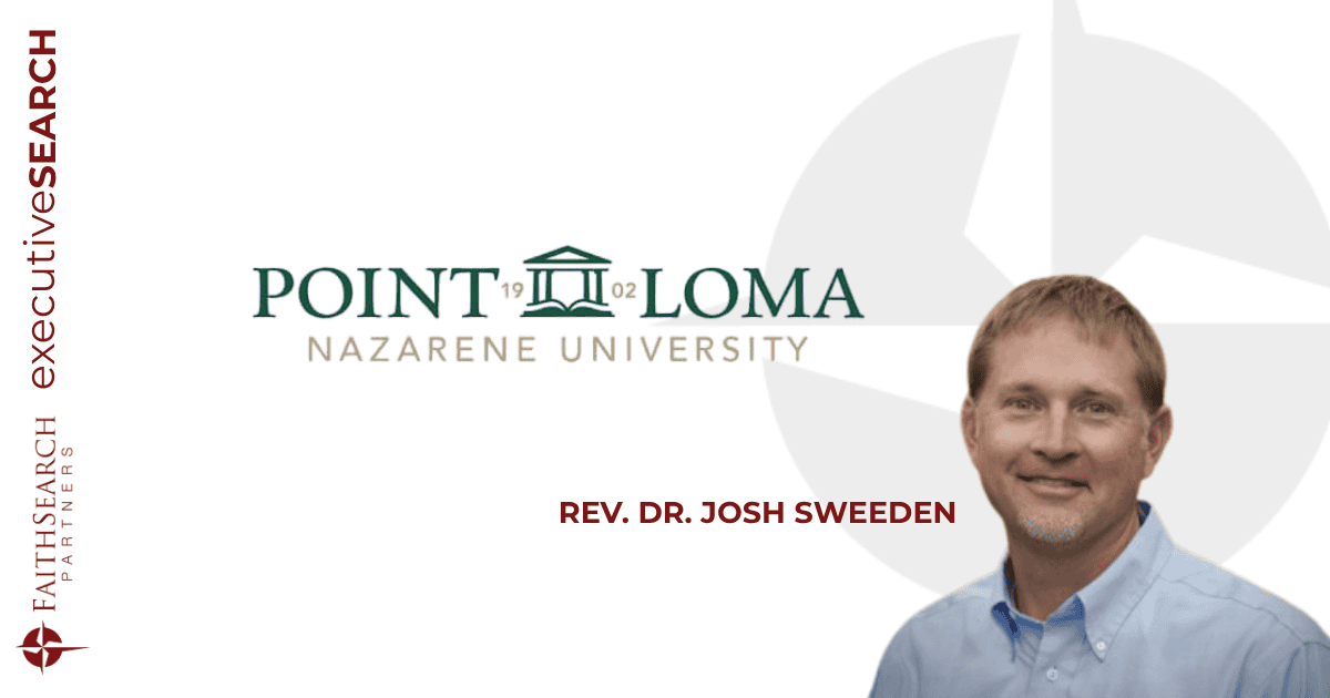 Point Loma Nazarene University | Dr. Josh Sweeden | FaithSearch Partners